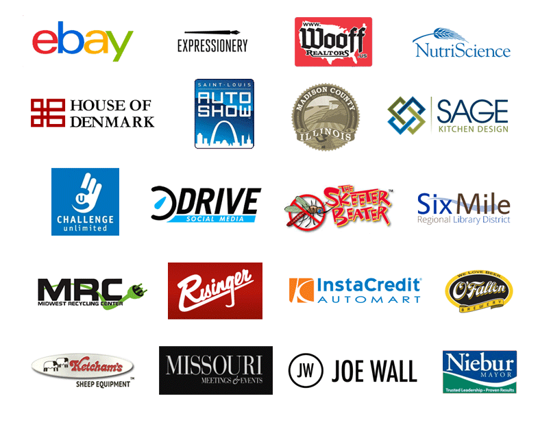 eBay, Expressionery, Wooff Realtors, NutriScience, House of Denmark, St. Louis Auto Show, Madison County, Sage Kitchen Design, Challenge Unlimited, Drive Social Media, The Skeeter Beater, Six Mile Regional Library District, Midwest Recycling Center, Risinger, Ketcham’s Sheep Equipment, O’Fallon Brewery, InstaCredit Automart, Missouri Meetings & Events, Joe Wall, Niebur Mayor Campaign